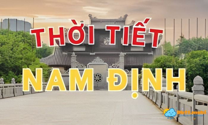 Diem Thu Vi Cua Thoi Tiet Nam Dinh